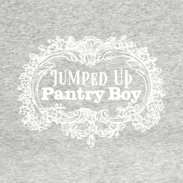 Jumped Up Pantry Boys knows some much about these tees by ScottCarey